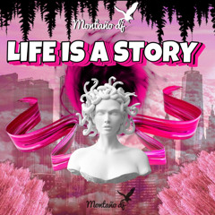 LIFE IS A STORY