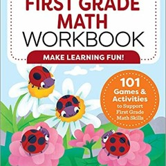 READ EPUB KINDLE PDF EBOOK My First Grade Math Workbook: 101 Games & Activities to Su