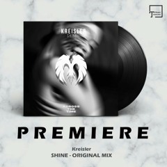 PREMIERE: Kreisler - Shine (Original Mix) [ACROSS THE TIME RECORDS]