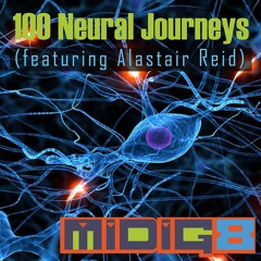 100 Neural Journeys (Featuring Alastair Reid)