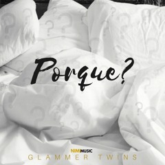 Glammer Twins -  Porque (Radio Edit) -