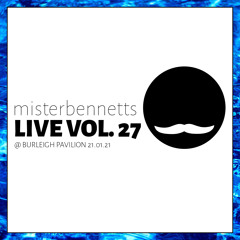 Mister Bennetts [LIVE] VOL. 27 @ Burleigh Pavilion 21.01.2021 (4-10pm)