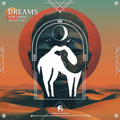 Igor Carmo, Divenitto - Dreams [Cafe De Anatolia]