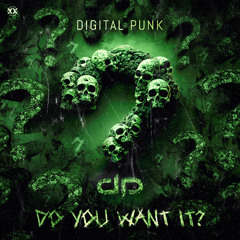 Digital Punk - Do You Want It?