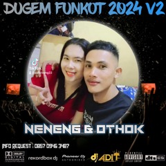 DUGEM FUNKOT 2024 • TAKE YOUR PRIT Vs RINDU DIRIMU YG DULU | (NENENG DAN OTHOK) V2