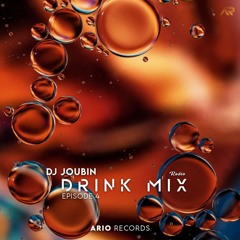 Drink Mix EP04 By DJ Joubin