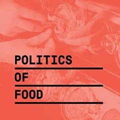 [FREE] EPUB ✔️ Politics of Food (Sternberg Press) by  Dani Burrows &  Aaron Cezar PDF
