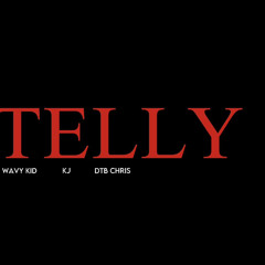 Telly Ft KJ & Dtb Chris Prod Eddyrivers