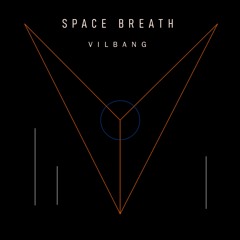 Space Breath - VilBang