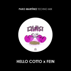 Hello Cotto FE!N (Pako Martínez Techno Mix)
