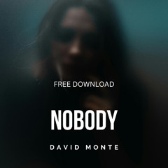 David Monte - Nobody FREE DOWNLOAD