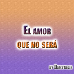 el amor que no sera