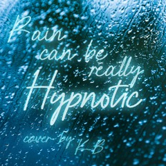 Hypnotic Rain by KB