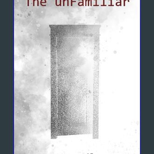 Ebook PDF  📕 The unFamiliar Pdf Ebook