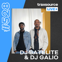 Traxsource LIVE! #528 DJ Satelite & DJ Galio