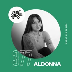 SlothBoogie Guestmix #377 -Aldonna
