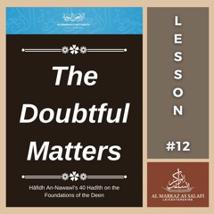 Lesson 12 - The Doubtful Matters | An-Nawawī's 40 Hadith (11.06.2023)