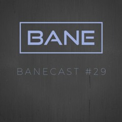 Banecast #29