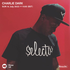 Charlie Dark - 16 July 2023