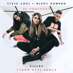 Be Somebody (feat. Kiiara) (Tyron Hapi Remix)
