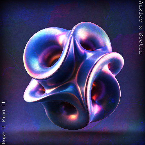 Hope U Find It - Auxlee x Scotia