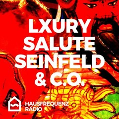Lxury, Salute, Dj Seinfeld & C.o.