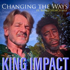 Changing The Ways Ft . BingeThemCringe