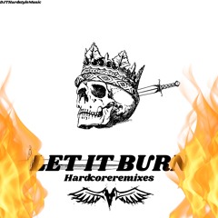 LET IT BURN (Free Download)