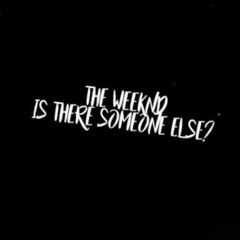The Weeknd - Is There Someone Else?(Slowed Remix)