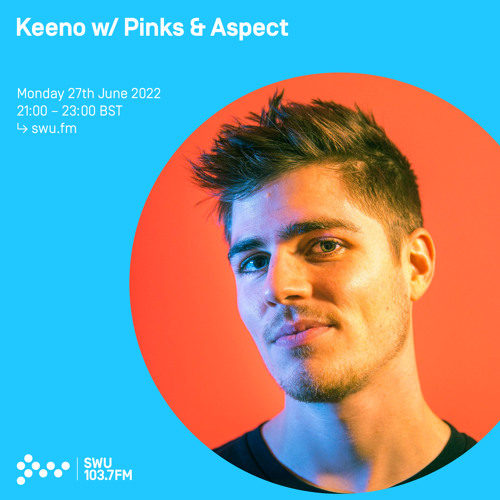 Keeno w/ Pinks & Aspect 27TH JUN 2022