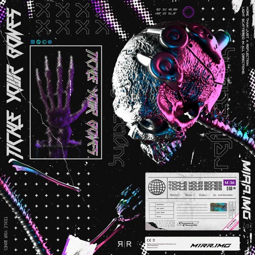 MIRR.IMG - Tickle Your Bones