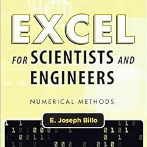 VIEW EBOOK EPUB KINDLE PDF Excel for Scientists and Engineers: Numerical Methods by E. Joseph Billo