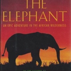 [VIEW] KINDLE PDF EBOOK EPUB The Eye of the Elephant: An Epic Adventure in the Africa