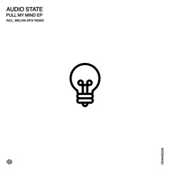Audio State - Pull My Mind (Original Mix) [Orange Recordings] - ORANGE245