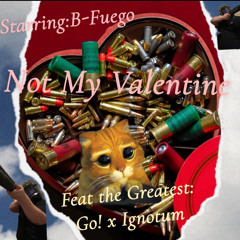 Not my Valentine feat Go! x Ignotum (prod.Saitam)