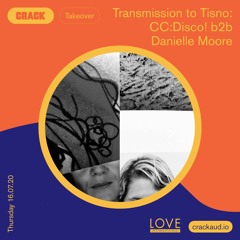 Transmission To Tisno: CC:Disco! B2b Danielle Moore