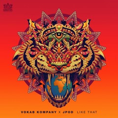 Vokab Kompany & JPOD - Like That [EDM Identity Premiere]