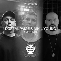 PREMIERE: Dosem, Paige & Nihil Young - Amethyst (Original Mix) [Purified]