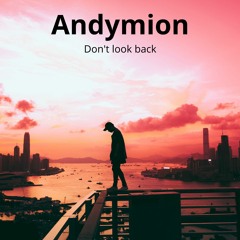 ANDYMION - Don't look back (original mix)