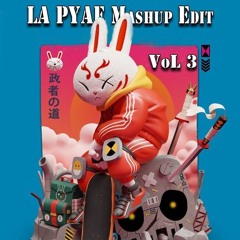 LA PYAE MASHUP Edit Pack VoL 3