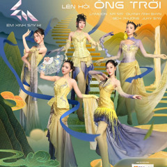 Bắc Thang Lên Hỏi Ông Trời - Bích Phương, Lamoon, Juky San, Quỳnh Anh Shyn, Mỹ Mỹ, Em Xinh Say Hi