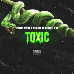 Toxic - NBH Mayhem x NBH YB