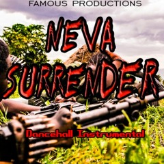 NEVA SURRENDER RIDDIM (prod. by Dwayne Fame)