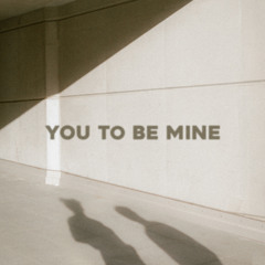 You To Be Mine - (Tiffany Quinn Remix)