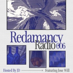 Redamancy Radio 006 feat. Jose Will