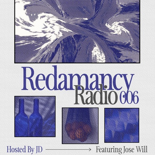 Redamancy Radio 006 feat. Jose Will