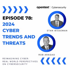 2024 Cyber Trends & Threats - EP 78