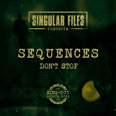 Sequences - Don't Stop / SING005