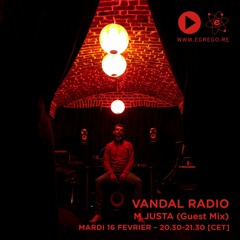 Vandal Radio - M.Justa (Février 2021)