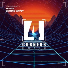 Dopplershift - Getting Wavey feat. Skulla [Four Corners Music] [OTW Premiere]